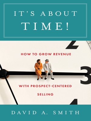 cover image of It's About Time!: How to Grow Revenue with Prospect-Centered Selling